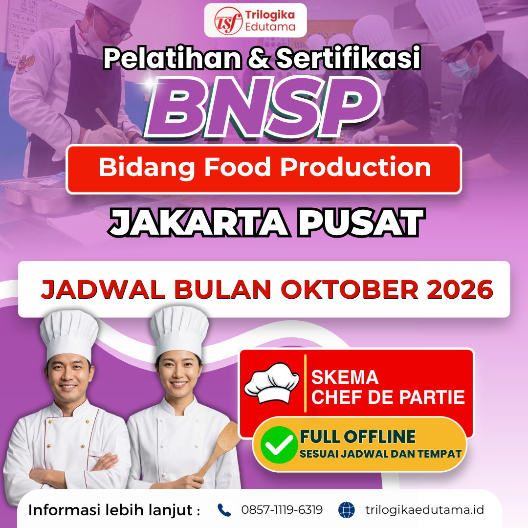 DIKLAT & SERTIFIKASI BNSP - BIDANG FOOD PRODUCTION (SKEMA CHEF DE PARTIE) OFFLINE JAKARTA PUSAT OKTOBER 2026